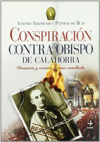 Conspiración contra el obispo de calahorra: denuncia y crónica de una canallada (clio. crónicas de la historia) (spanish edition)