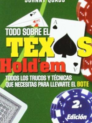 Todo sobre el texas hold`em: todos los trucos y técnicas que necesitas para llevarte el bote (cómo hacer móviles) (spanish edition)