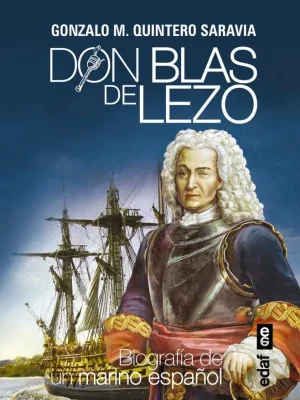 Don blas de lezo. biografía de un marino español
