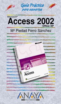 Access 2002 (guias practicas) (spanish edition)