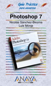 Photoshop 7 (guia practicas para usuarios / users practical guide) (spanish edition)