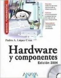 Hardware y componentes 2004 / hardware and components 2004 (manual fundamental / fundamental manual) (spanish edition)