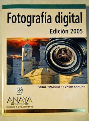 Fotografia digital/ total digital photography: edicion 2005/ 2005 edition (diseno y creatividad / design and creativity) (spanish edition)