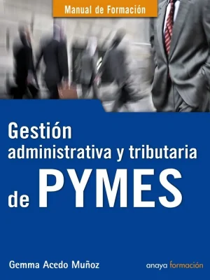 9788441529304_gestion-administrativa-y-tributaria-de-pymes_front-1.webp Gestión administrativa y tributaria de pymes