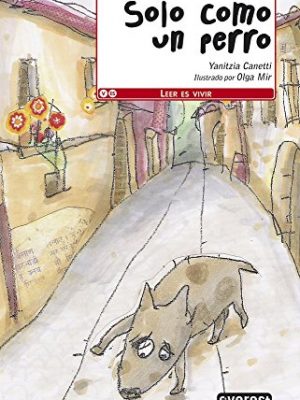 Solo como un perro (leer es vivir) (spanish edition)