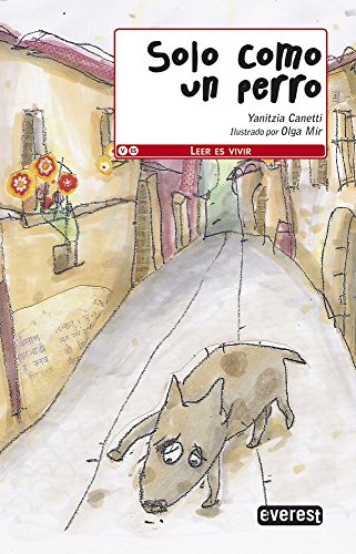Solo como un perro (leer es vivir) (spanish edition)