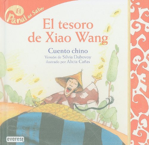 El tesoro de xiao wang / xiao wang treasure (panal del saber / honeycomb know) (spanish edition)