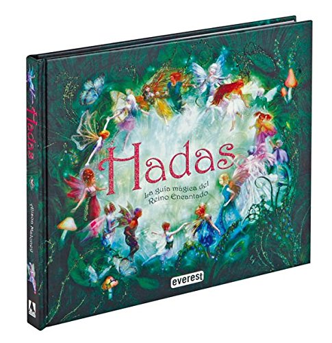 Hadas: la guía mágica del reino encantado. (spanish edition)