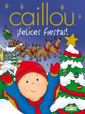 9788444162461_caillou-felices-fiestas-libros-de-regalo-spanish-edition_front-1.jpg Caillou: ¡felices fiestas! (libros de regalo) (spanish edition)