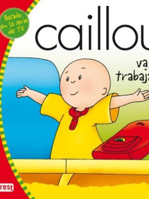 9788444162522_caillou-va-a-trabajar_front-3.jpg Caillou va a trabajar