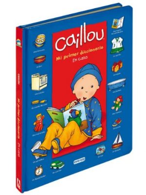 Caillou. mi primer diccionario. en casa