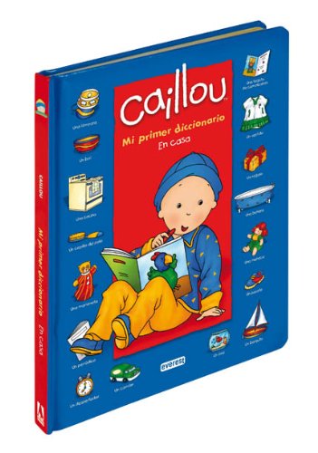 Caillou. mi primer diccionario. en casa