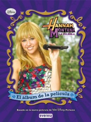 Hannah montana la película. el álbum de la película (spanish edition)