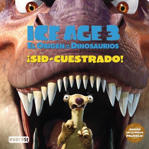 9788444163734_ice-age-3-el-origen-de-los-dinosaurios-sid-cuestrado-basado-en-la-nueva-pelicula-spanish-edi_front-1.jpg Ice age 3. el origen de los dinosaurios. ¡sid-cuestrado!: ¡basado en la nueva pelĂcula! (spanish edition)