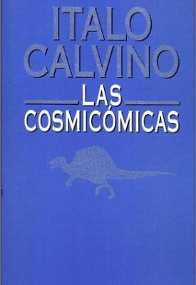 Las cosmicomicas (spanish edition)