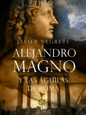 Alejandro magno y las águilas de roma