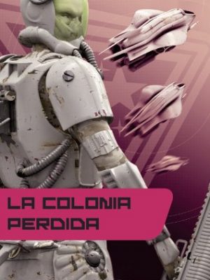 La vieja guardia nº 03/06 la colonia perdida