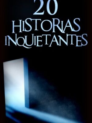 20 historias inquietantes