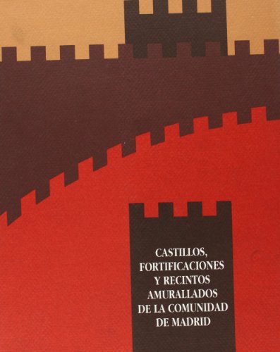 Castillos, fortificaciones y recintos amurallados de la comunidad de madrid (guías de patrimonio histórico) (spanish edition)
