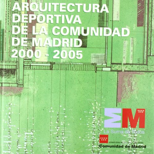 9788445128930_arquitectura-deportiva-de-la-comunidad-de-madrid-2000-2005_front-1.jpg Arquitectura deportiva de la comunidad de madrid, 2000-2005