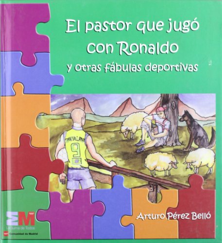 9788445129760_el-pastor-que-jugo-con-ronaldo-y-otras-fabulas-deportivas-spanish-edition_front-1.jpg El pastor que jugo con ronaldo y otras fabulas deportivas (spanish edition)