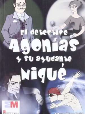 9788445129913_el-detective-agonias-y-su-ayudante-nique_front-1.jpg El detective agonias y su ayudante nique