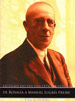 Escolma: dia das letras galegas, 1963 2006