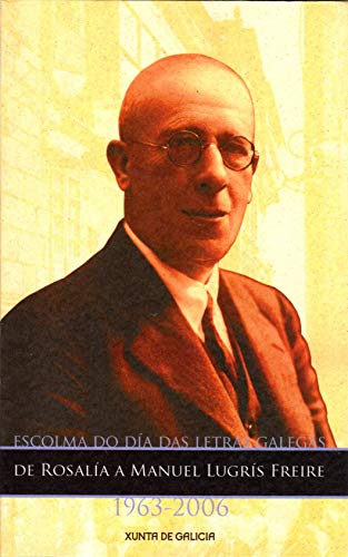Escolma: dia das letras galegas, 1963 2006