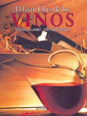 El gran libro de los vinos (spanish edition)