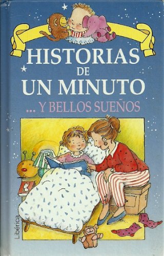 Historias de un minuto y bellos suenos (spanish edition)