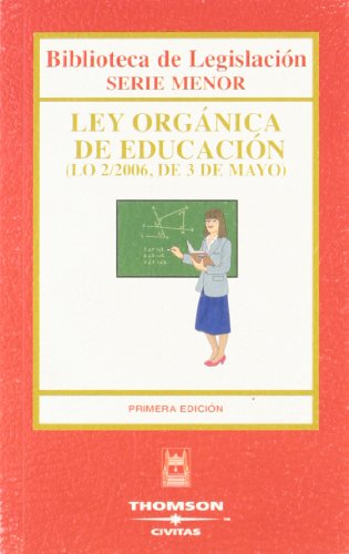 Ley orgánica de educación - (lo 2/2006, de 3 de mayo) (biblioteca de legislación - serie menor) (spanish edition)