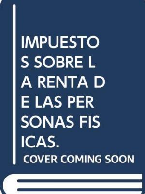 Impuesto sobre la renta de las personas fisicas . 1 ed.
