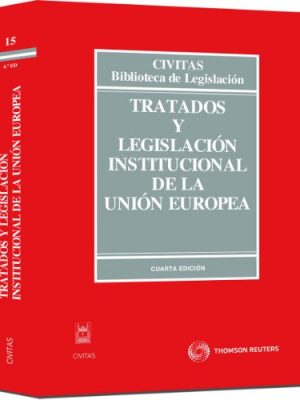 Tratados y legislación institucional de la unión europea (biblioteca de legislación) (spanish edition)
