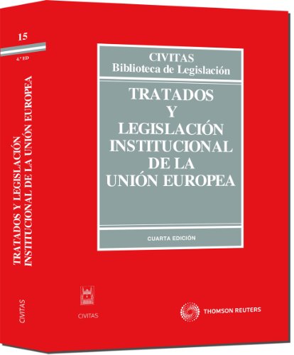 Tratados y legislación institucional de la unión europea (biblioteca de legislación) (spanish edition)