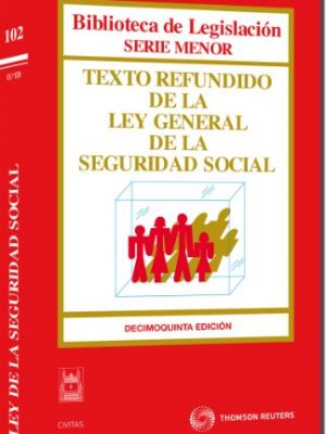 Texto refundido de la ley general de la seguridad social (biblioteca de legislación - serie menor) (spanish edition)