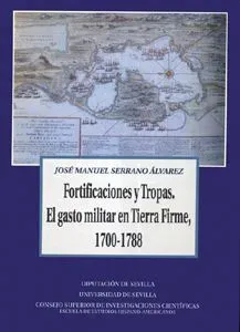 Fortificaciones y tropas. el gasto militar en tierra firme, 1700-1788.