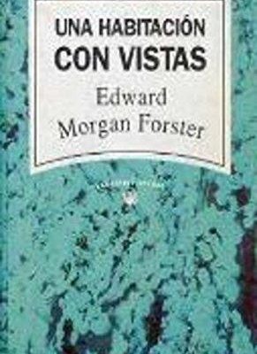 Una habitacion con vistas - edward morgan forster