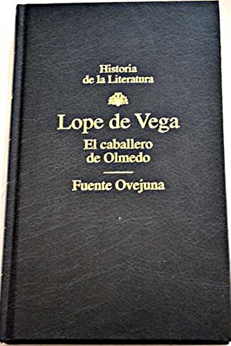 El caballero de olmedo / fuente ovejuna (historia de la literatura, 5)