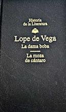 La dama boba/ la moza de cantaro (historia de la literatura, 6)