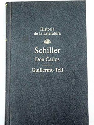 Don carlos _ guillermo tell. ( historia de la literatura)