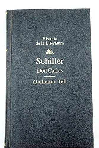 Don carlos _ guillermo tell. ( historia de la literatura)