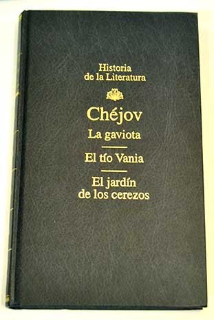 La gaviota ; el tío vania ; el jardín de los cerezos