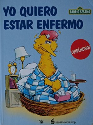 9788447312405_yo-quiero-estar-enfermo-librovideo-no-asignables-spanish-edition_front-8.jpg Yo quiero estar enfermo - barrio sésamo