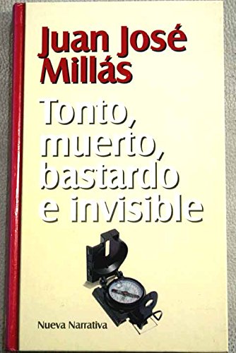 Tonto, muerto, bastardo e invisible