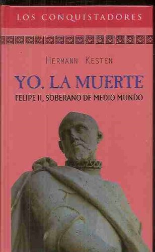 Yo, la muerte: felipe ii soberano de medio mundo