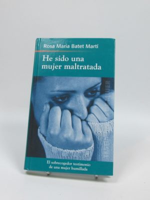 He sido una mujer maltratada - testimonios de mujer