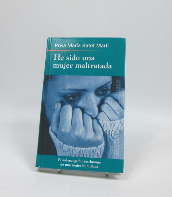 9788447323678_he-sido-una-mujer-maltratada_front-8.jpg He sido una mujer maltratada - testimonios de mujer