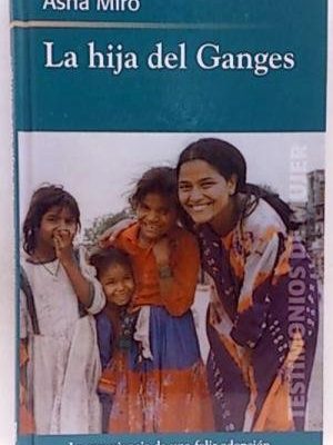 La hija del ganges/ the daughter of ganges (spanish edition)
