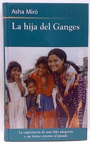La hija del ganges/ the daughter of ganges (spanish edition)