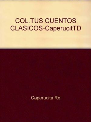 Col. tus cuentos clásicos - caperucita roja